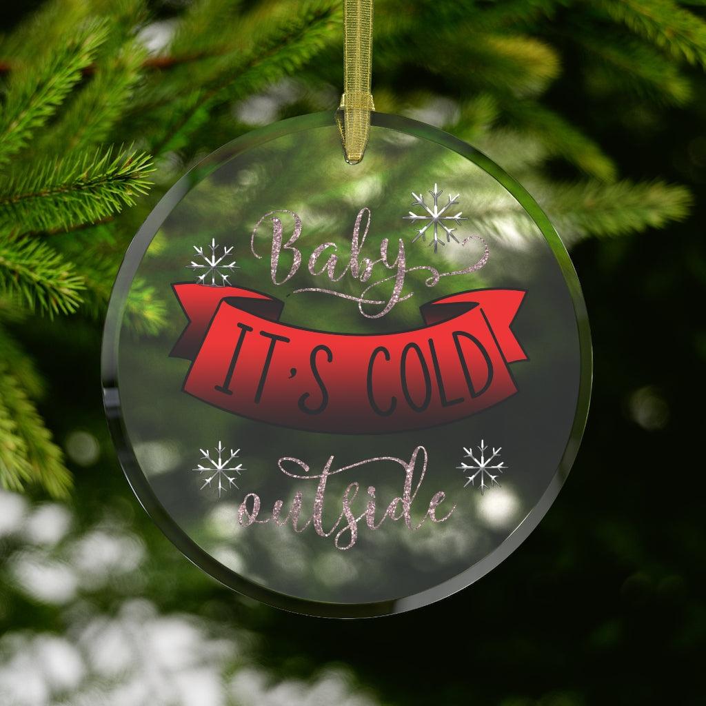 Baby Its Cold Outside Glass Ornament