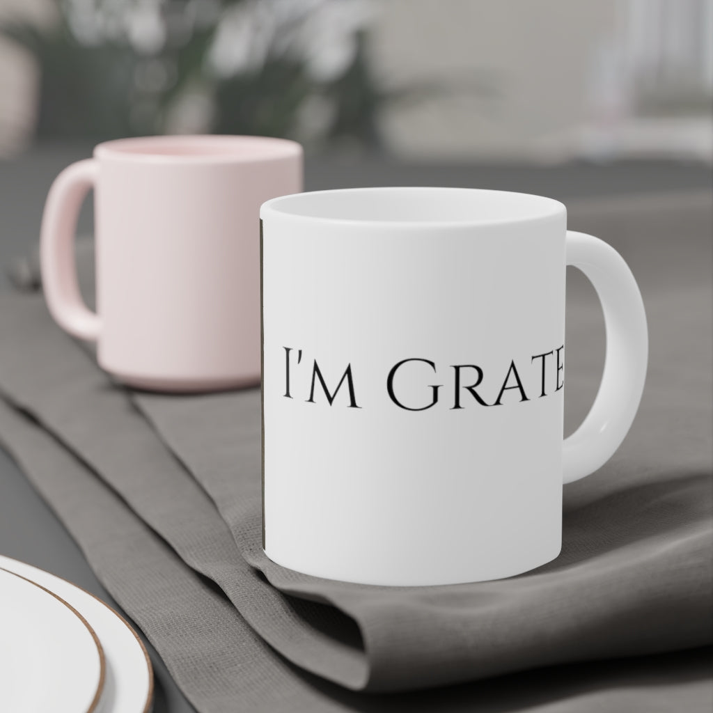 I'm a little Grate Ceramic Mugs (11oz\15oz\20oz)