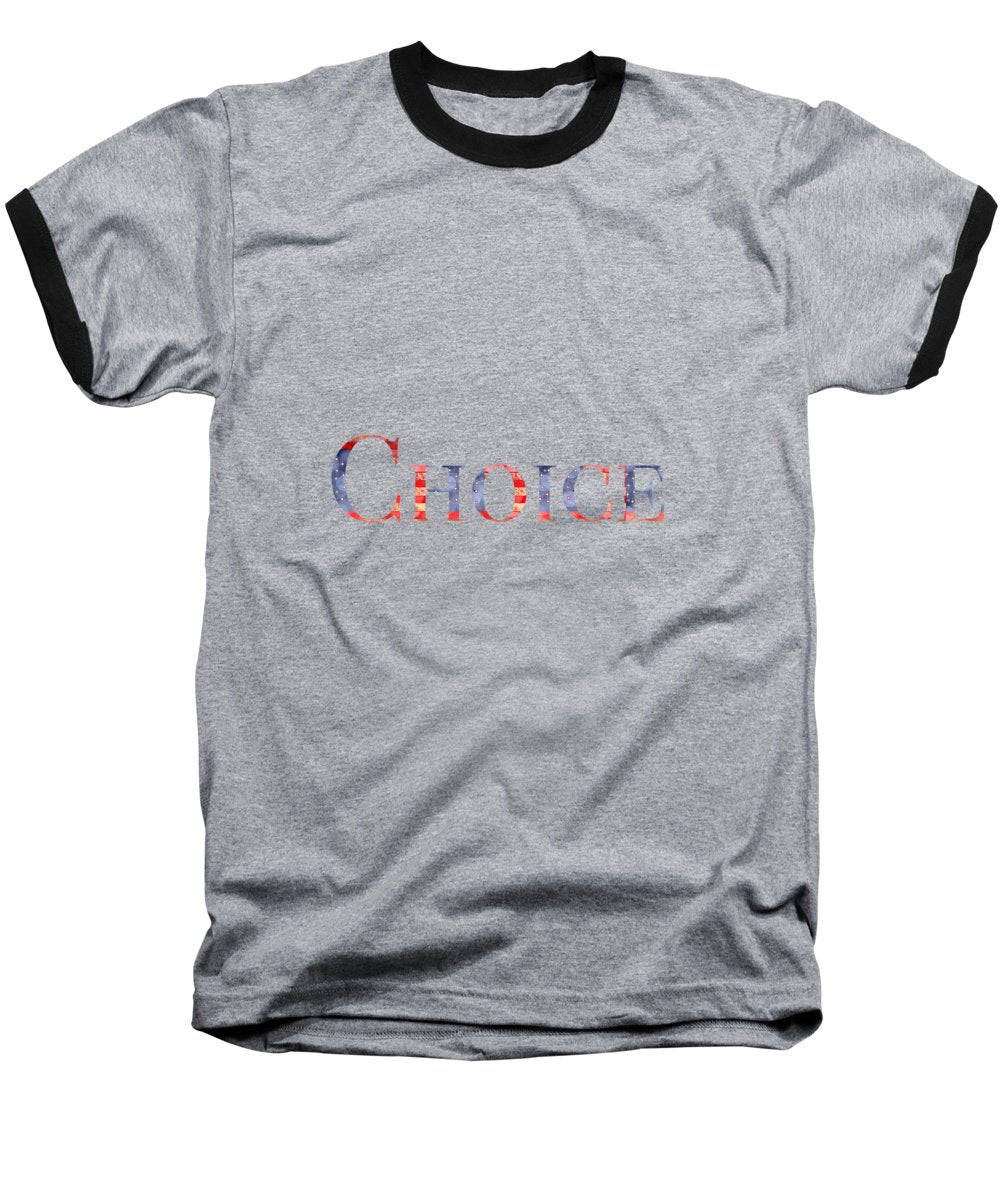 Pro Choice - Baseball T-Shirt