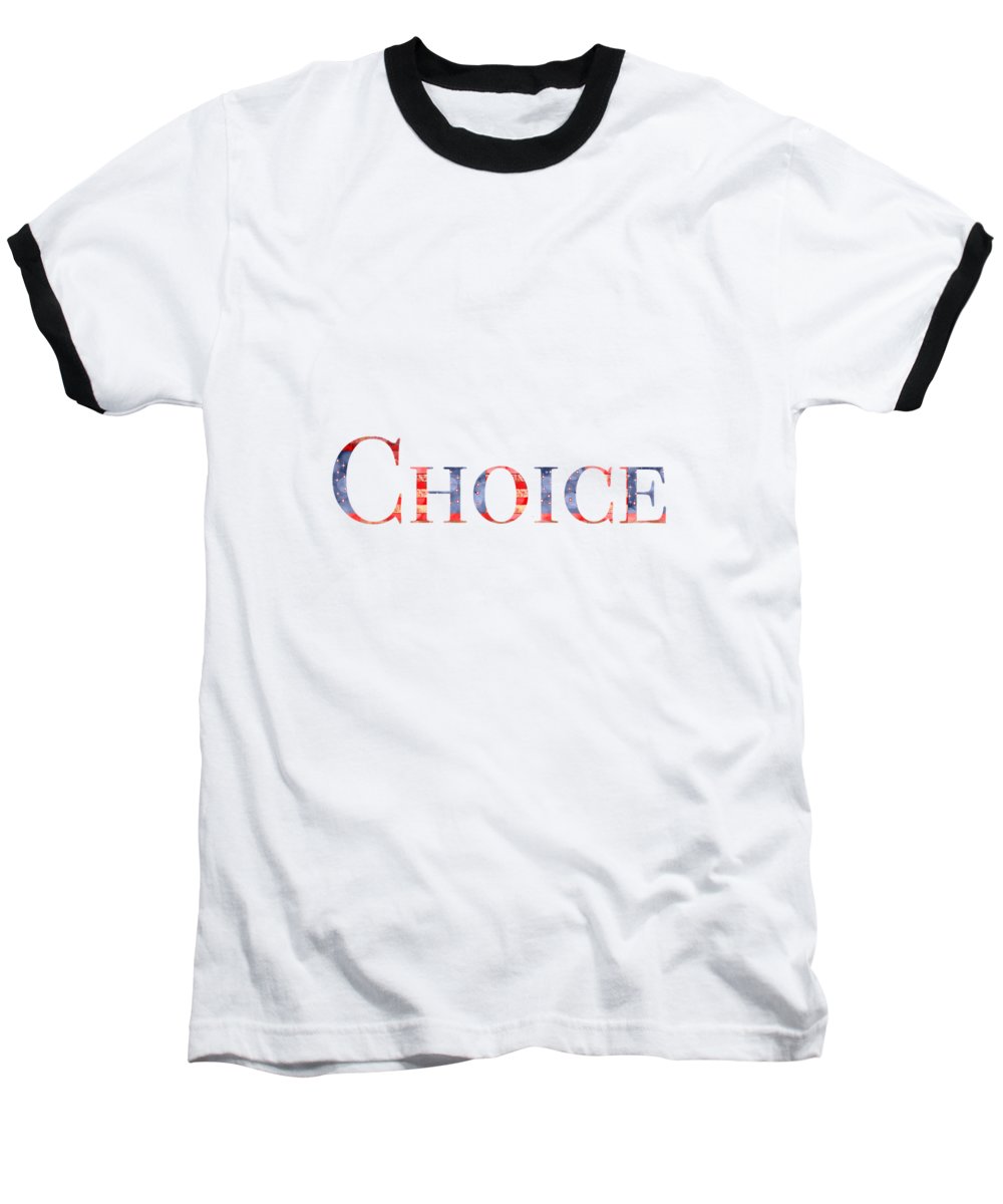 Pro Choice - Baseball T-Shirt