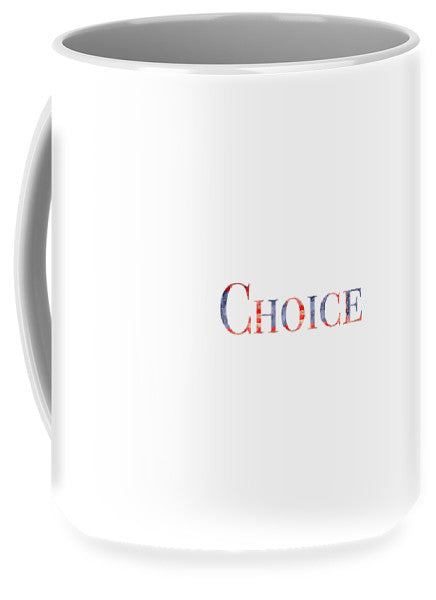Pro Choice - Mug
