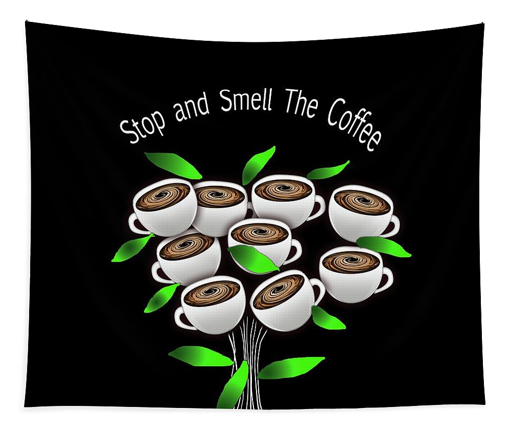 Stop and Smell The Coffee - Tapestry