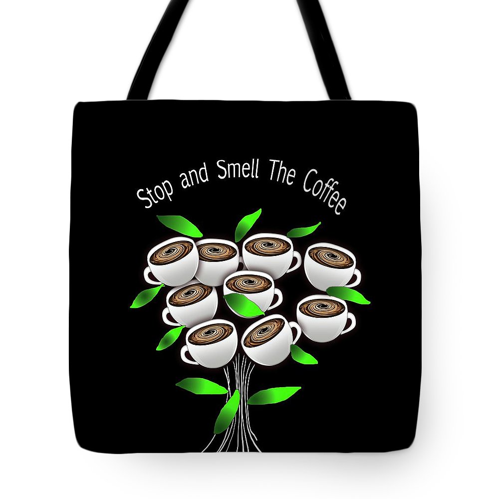 Stop and Smell The Coffee - Tote Bag