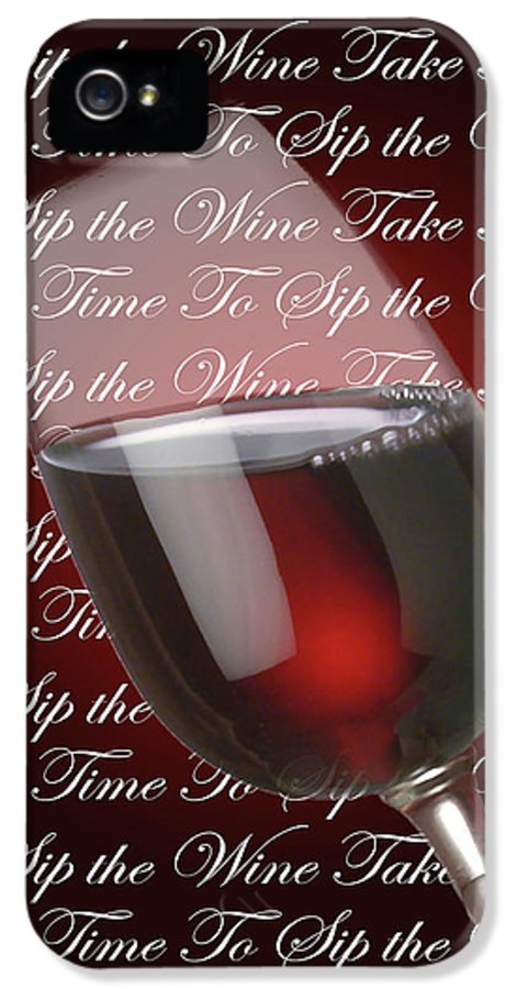 Take Time To Sip The Wine - Phone Case