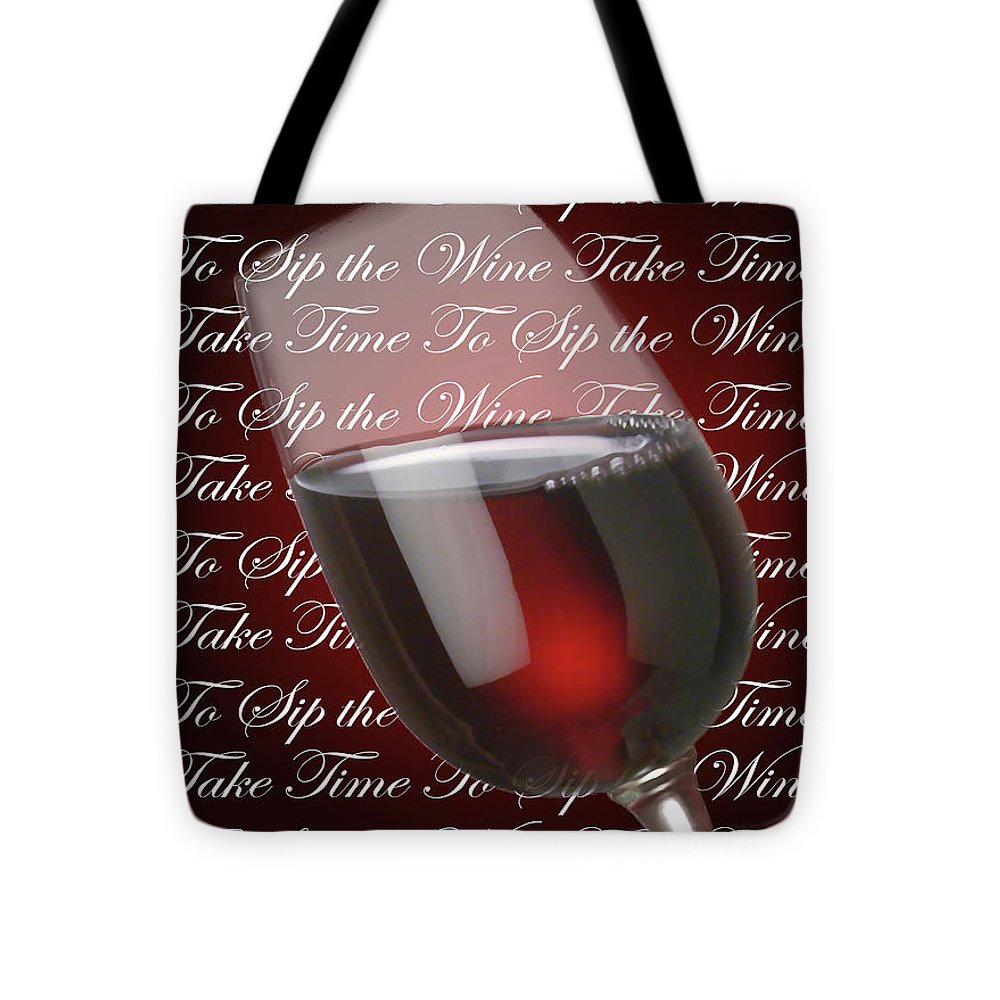 Take Time To Sip The Wine - Tote Bag