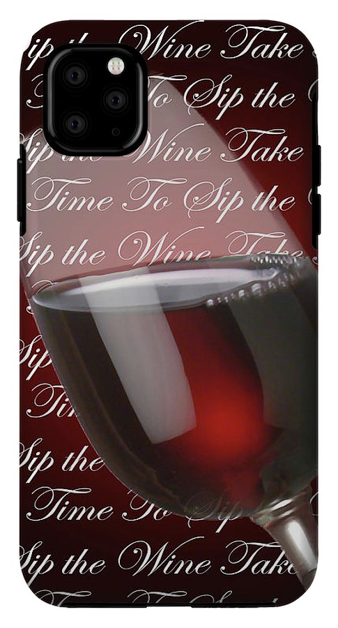 Take Time To Sip The Wine - Phone Case