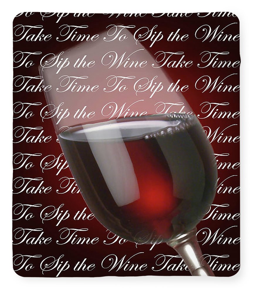 Take Time To Sip The Wine - Blanket