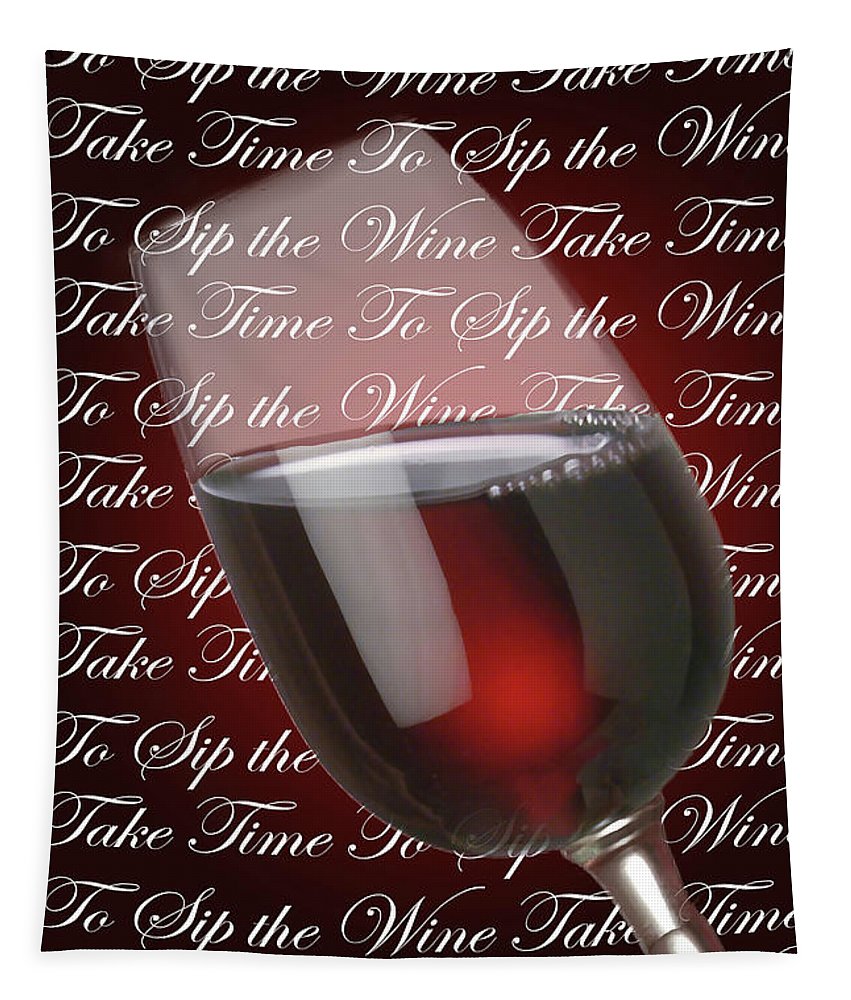 Take Time To Sip The Wine - Tapestry