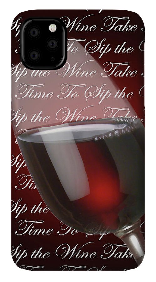 Take Time To Sip The Wine - Phone Case