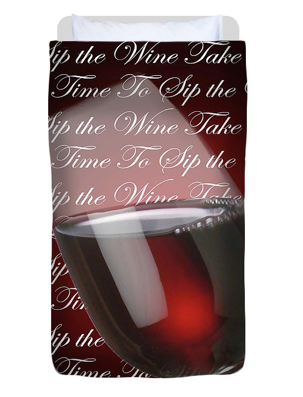 Take Time To Sip The Wine - Duvet Cover