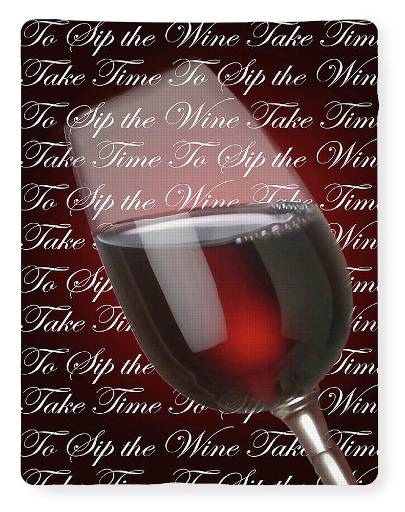 Take Time To Sip The Wine - Blanket