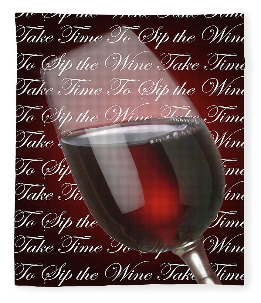 Take Time To Sip The Wine - Blanket