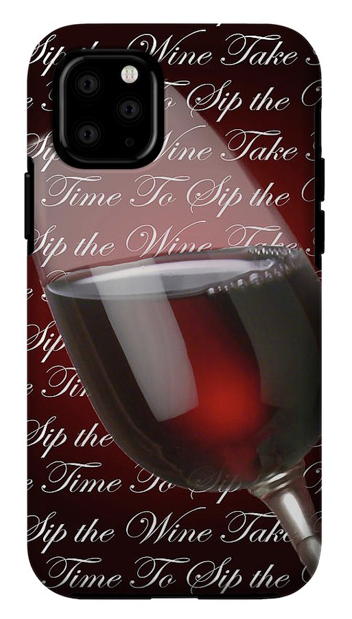 Take Time To Sip The Wine - Phone Case