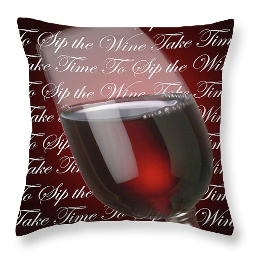 Take Time To Sip The Wine - Throw Pillow