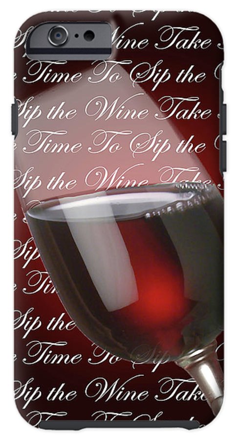 Take Time To Sip The Wine - Phone Case