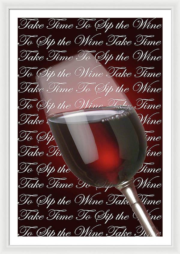 Take Time To Sip The Wine - Framed Print