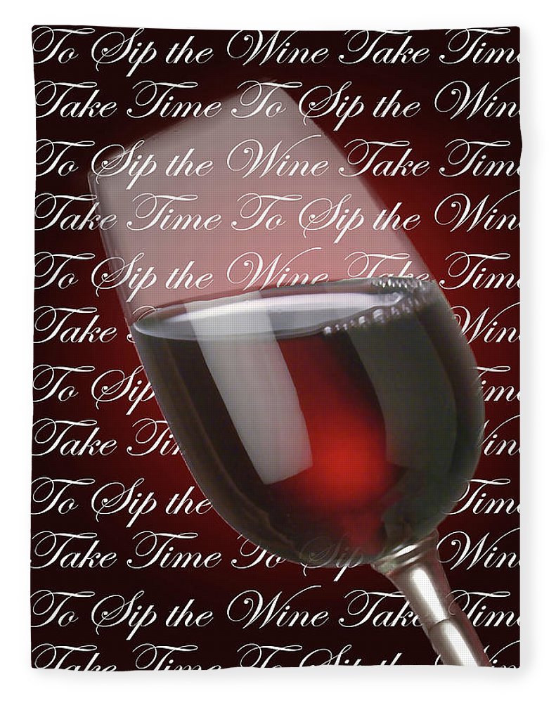 Take Time To Sip The Wine - Blanket