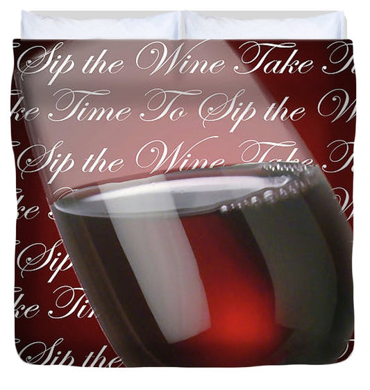 Take Time To Sip The Wine - Duvet Cover