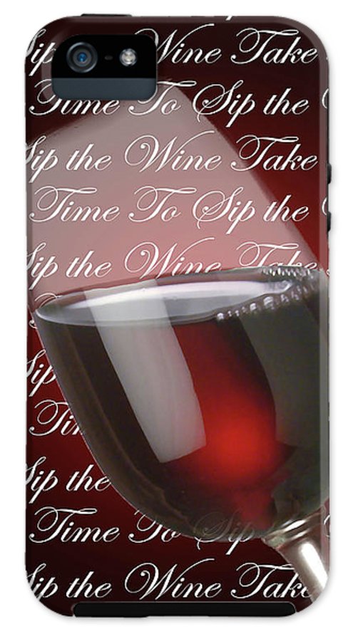 Take Time To Sip The Wine - Phone Case