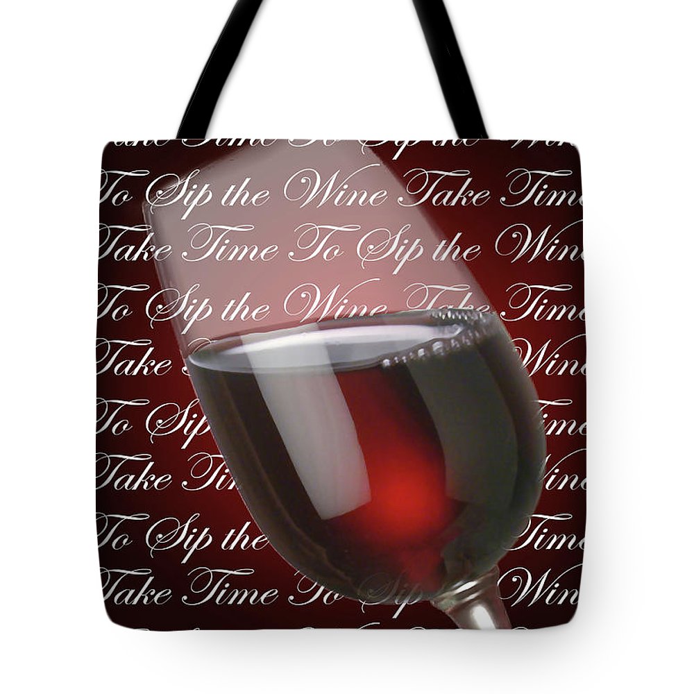 Take Time To Sip The Wine - Tote Bag